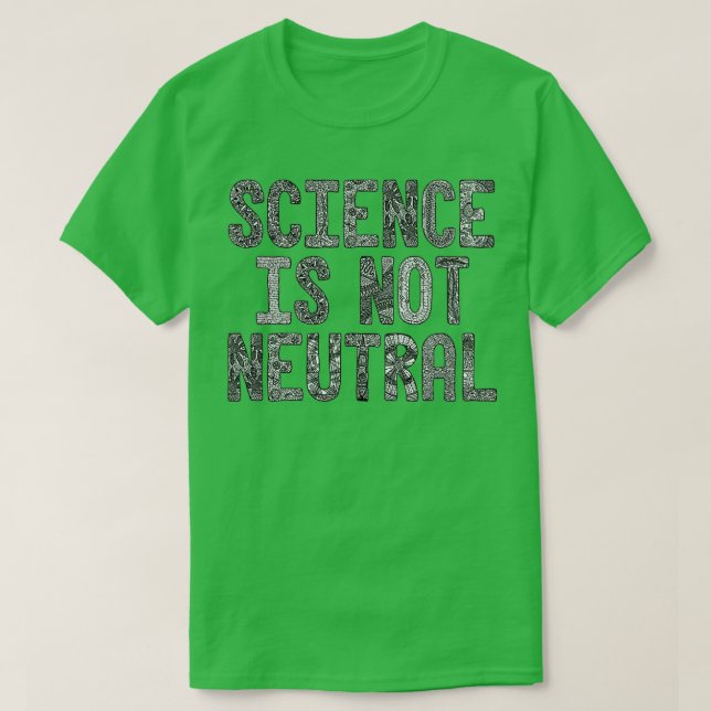 Camiseta La ciencia no es neutral (Diseño del anverso)