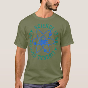 Camiseta La Ciencia No Es Un Regalo De Conspiración Liberal
