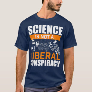 Camiseta La Ciencia No Es Una Ciencia De Conspiración Liber