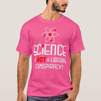Camiseta La ciencia no es una conspiración liberal