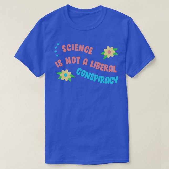Camiseta La ciencia no es una conspiración liberal (Diseño del anverso)