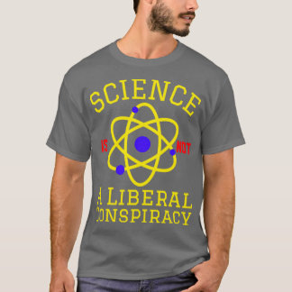 Camiseta La ciencia no es una conspiración liberal