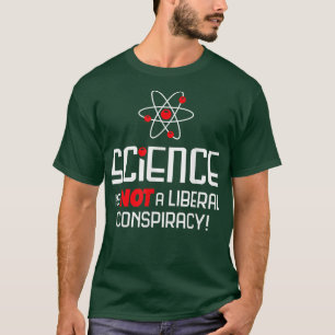 Camiseta La ciencia no es una conspiración liberal