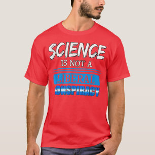 Camiseta La Ciencia No Es Una Conspiración Liberal, Citas G