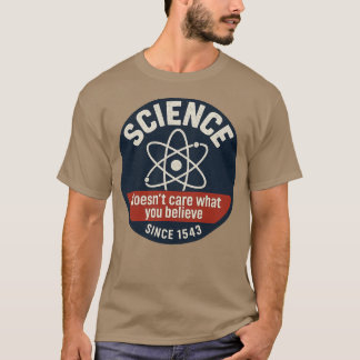 Camiseta La ciencia no se preocupa por lo que crees