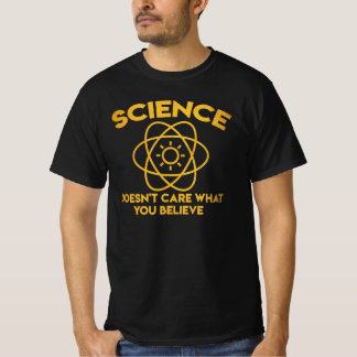 Camiseta La ciencia no se preocupa por lo que crees