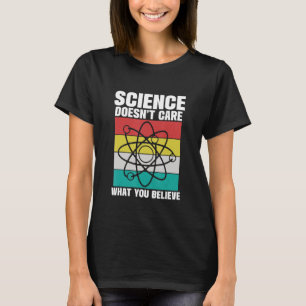 Camiseta La ciencia no se preocupa por lo que crees 2