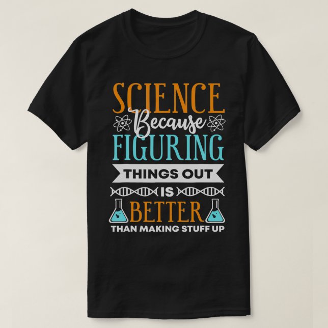 Camiseta La ciencia porque descubrir las cosas es mejor reg (Diseño del anverso)