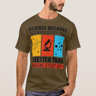 Camiseta La Ciencia Porque Entender Es Mejor Que Hacer
