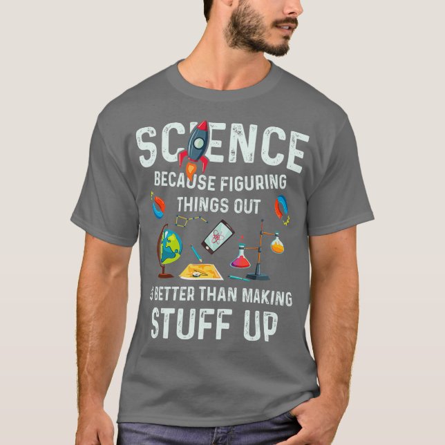 Camiseta La Ciencia Porque Entender Las Cosas Es Mejor (Anverso)