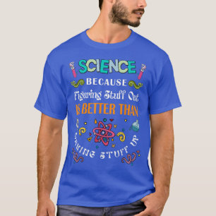 Camiseta La Ciencia Porque Entender Las Cosas Es Mejor Que