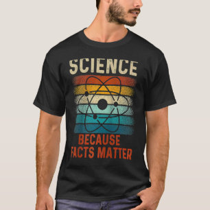 Camiseta La Ciencia Porque Los Hechos Importan La Física Fí