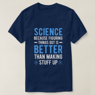 CAMISETA LA CIENCIA PORQUE LUCHAR CONTRA LAS COSAS ES MEJOR