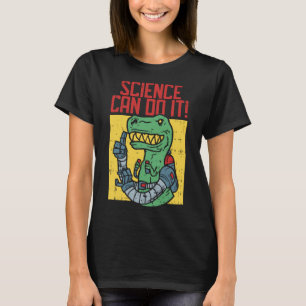 Camiseta La Ciencia Puede Hacerlo Robot Trex Thumbs UP I Vi