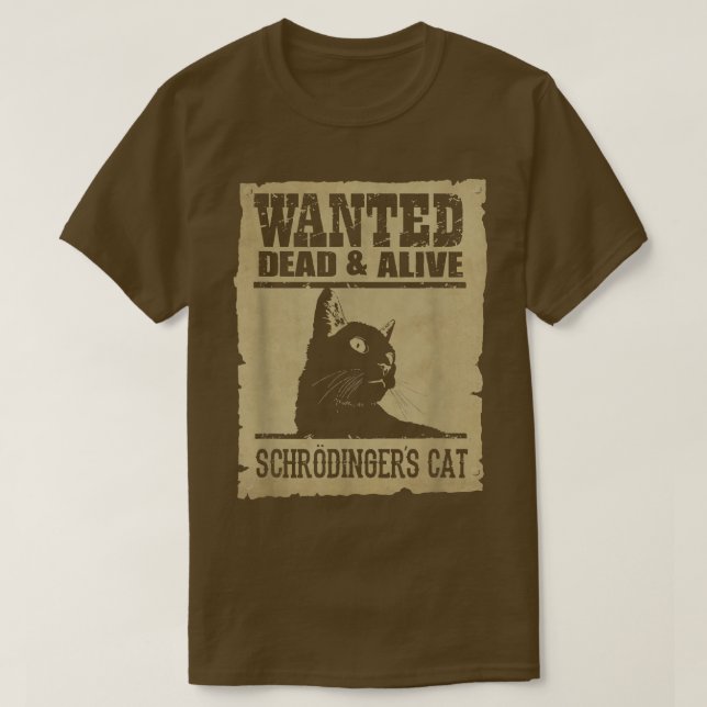 Camiseta La Ciencia Quería Un Gato De Schrodinger Muerto Y  (Diseño del anverso)