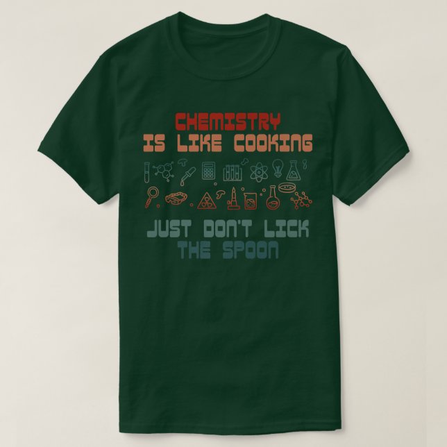 Camiseta la ciencia química divertida es como cocinar para  (Diseño del anverso)