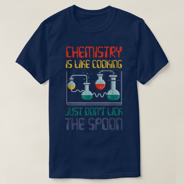Camiseta la ciencia química divertida es como cocinar para  (Diseño del anverso)