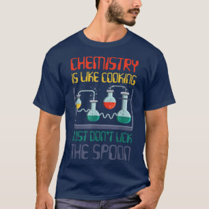 Camiseta la ciencia química divertida es como cocinar para 