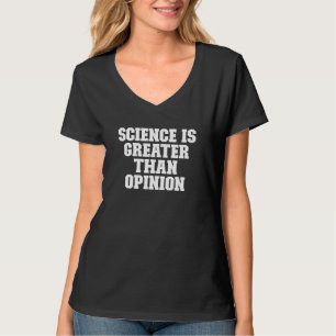 Camiseta La Ciencia Sarcástica Es Mayor Que La Opinión