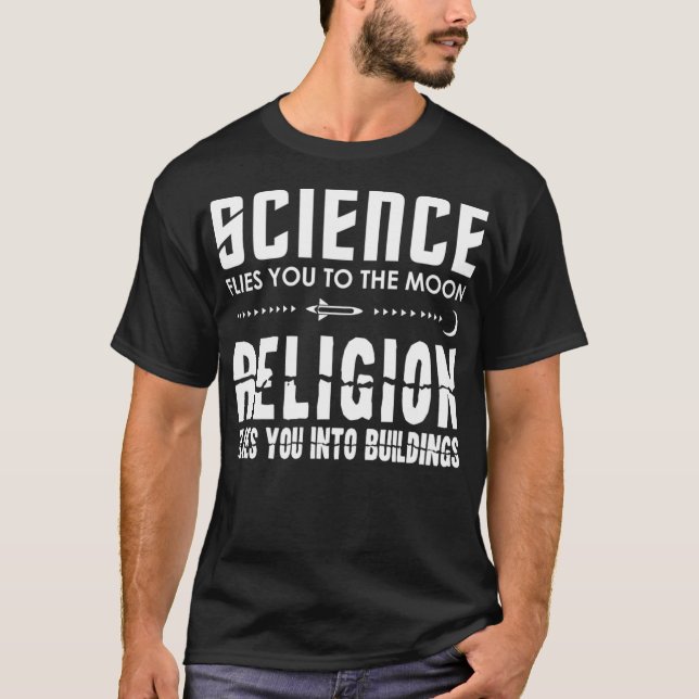Camiseta La Ciencia Te Lleva Al Ateo Sarcástico De La Luna. (Anverso)