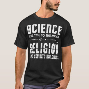 Camiseta La Ciencia Te Lleva Al Ateo Sarcástico De La Luna