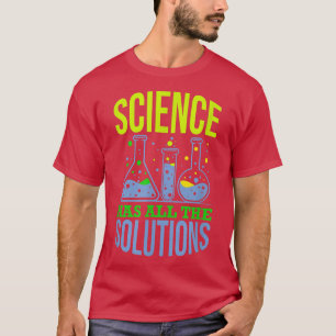Camiseta La ciencia tiene todas las soluciones - Funny Chem