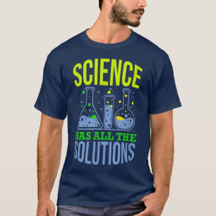 Camiseta La ciencia tiene todas las soluciones - Funny Chem