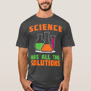 CAMISETA LA CIENCIA TIENE TODOS LOS DONACIONES DE SOLUCIÓN 