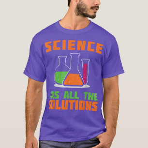 CAMISETA LA CIENCIA TIENE TODOS LOS DONACIONES DE SOLUCIÓN 