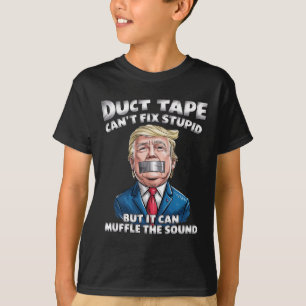 Camiseta La cinta adhesiva no puede arreglar la estupidez p
