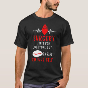 Camiseta La cirugía no es para todos sino para uno mismo