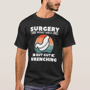 Camiseta La Cirugía Se Hizo Bien Pero El Gasto Bariátrico D