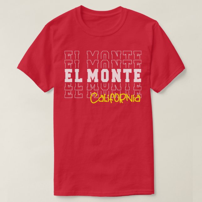 Camiseta La ciudad de Monte California El Monte (Diseño del anverso)