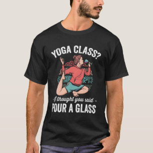Camiseta La Clase De Yoga Que Pensé Que Dijiste Que Vieras 