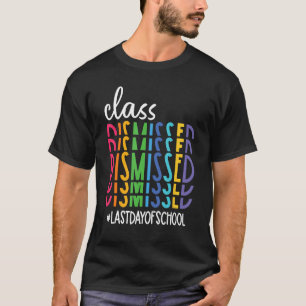 Camiseta La clase fue despedida el último día de clases de