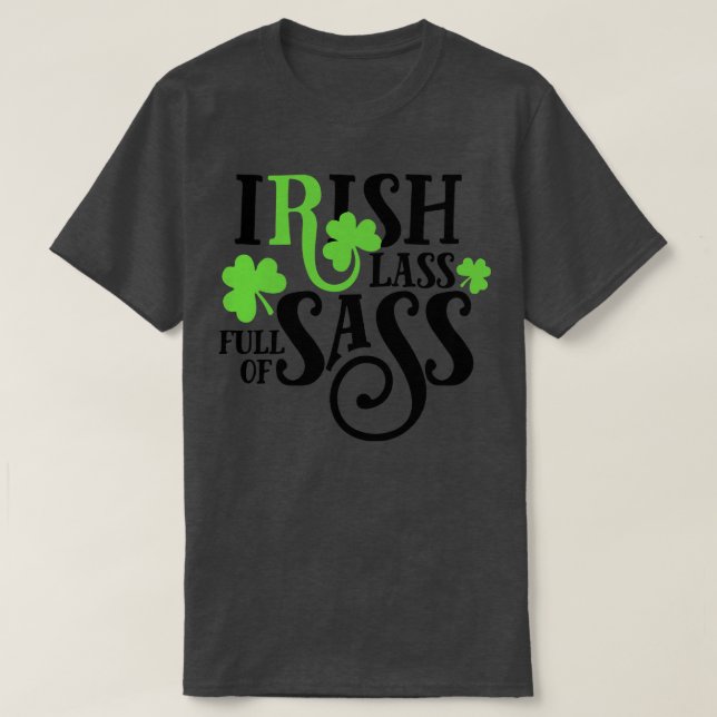 Camiseta La clase irlandesa llena de sass st patricks day (Diseño del anverso)