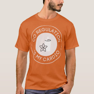 Camiseta La Co Regulación De Las Velas De Flor Es Mi Radio