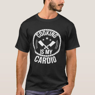 Camiseta La Cocina Es Graciosa Para Los Chefs De Mis Cardio