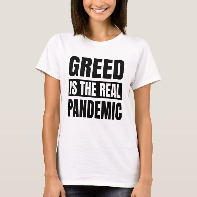 Camiseta La codicia es la verdadera pandemia (Anverso)