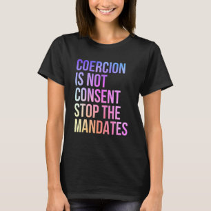 Camiseta La Coerción No Es Consentimiento Detener Los Manda