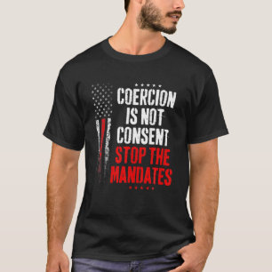 Camiseta La Coerción No Es Consentimiento Detener Los Manda