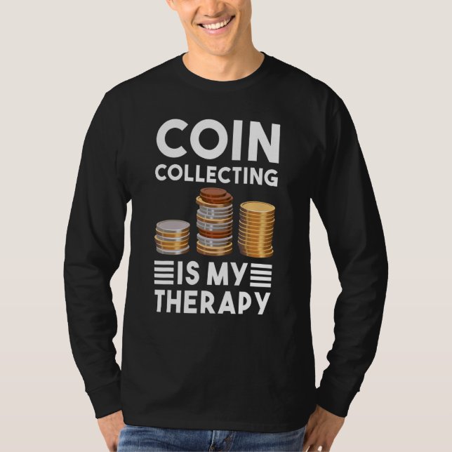 Camiseta La Colección De Monedas Es Mi Terapia Numismática  (Anverso)