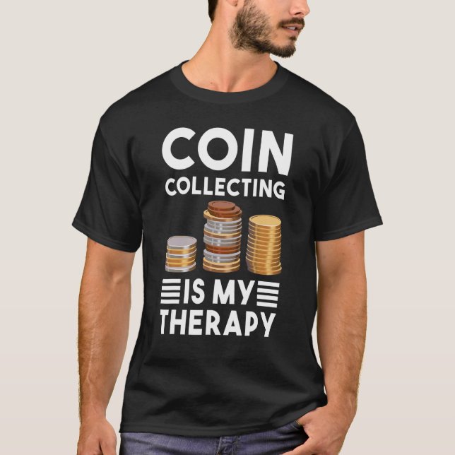 Camiseta La Colección De Monedas Es Mi Terapia Numismática  (Anverso)