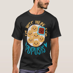 Camiseta La comida de El Salvador que estoy aquí por Pupusa