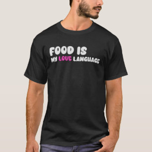 Camiseta La comida es mi amor Lenguaje Vintage Gourmet ejec