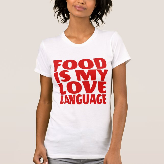 Camiseta La comida es mi idioma de amor (Anverso)