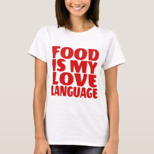Camiseta La comida es mi idioma de amor