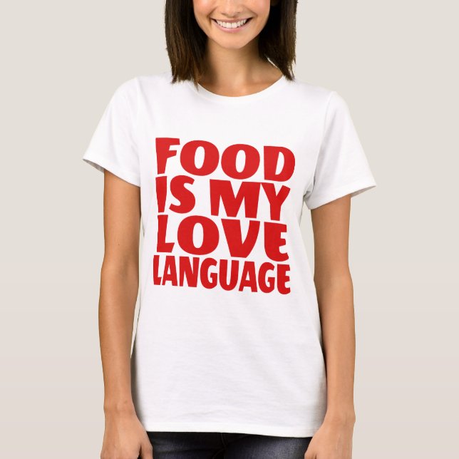 Camiseta La comida es mi idioma de amor (Anverso)