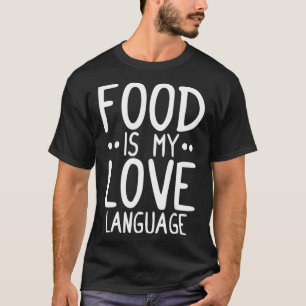 Camiseta La comida es mi idioma de amor La cocina divertida
