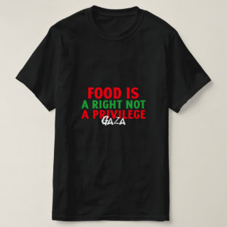 Camiseta La comida es un derecho No es un privilegio Hambre